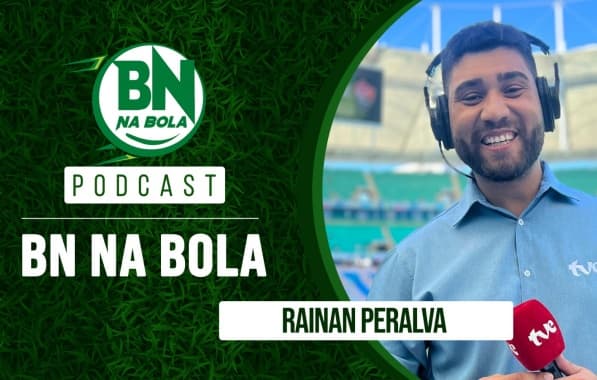 Podcast BN na Bola: Rainan Peralva