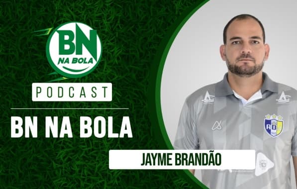 Podcast BN na Bola: Jayme Brandão