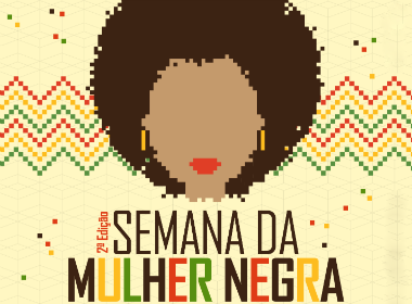 Solar Boa Vista realiza 2ª edição da Semana da Mulher Negra de 19 a 25 de julho