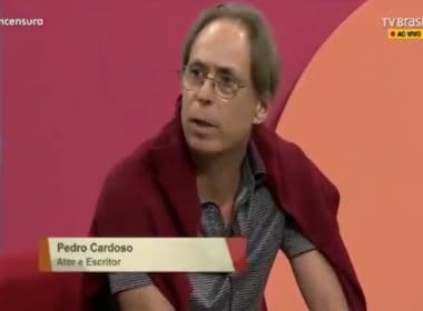 Pedro Cardoso deixa TV ao vivo, após defender Taís Araújo e criticar presidente da EBC 