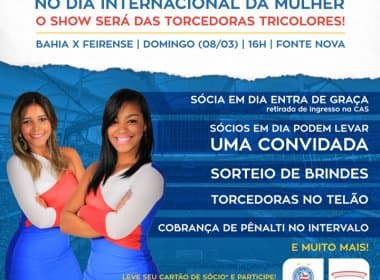 Dia da Mulher: Bahia faz promoção e sócias entrarão de graça na Fonte Nova