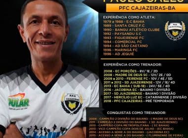 Paulo Sales anuncia acerto com o PFC Cajazeiras para Série B do Baianão