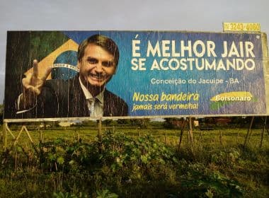 TSE nega retirada de outdoors de Bolsonaro no interior da Bahia