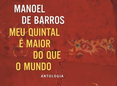 Antologia reúne poemas de todas as fases do escritor Manoel de Barros