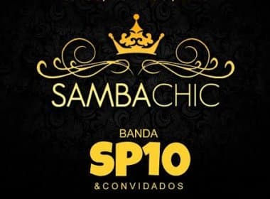   Grupo SP10 se apresenta na festa ‘Samba Chic’   