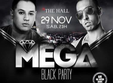 Festa &#039;Mega Black Party&#039; traz nomes de peso da música eletrônica a Salvador