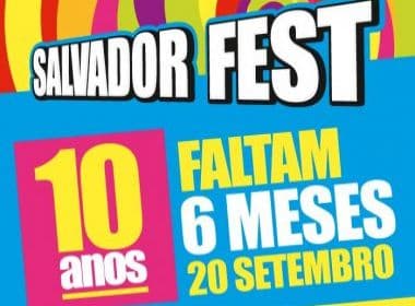 Salvador Produções confirma décimo Salvador Fest para 20 de setembro