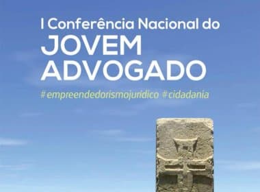 Porto Seguro sedia I Conferência Nacional do Advogado