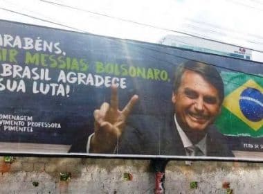 Justiça pede remoção de outdoor com Bolsonaro em Coité e Feira de Santana
