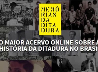 &#039;Memórias da Ditadura&#039;: Maior acervo on-line sobre ditadura brasileira é relançado
