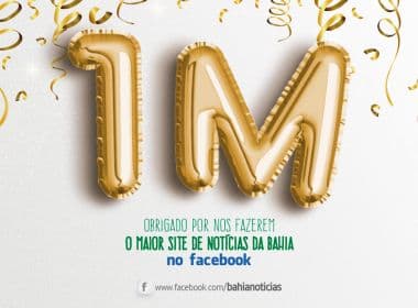 Bahia Notícias é o 1º site de notícias baiano a atingir 1 milhão de curtidas no Facebook