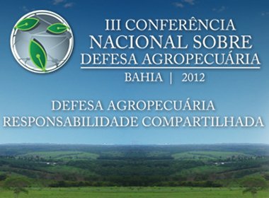 Conferência em Salvador discute defesa agropecuária brasileira