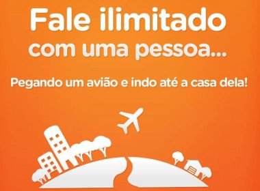 Companhia aérea alfineta operadoras de celular em campanha: ‘Fale ilimitado indo até a casa dela’
