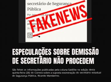 Governo diz que notícia sobre exoneração de Mandarino da SSP é falsa 1 Governo diz que notícia sobre exoneração de Mandarino da SSP é falsa