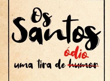 'Os Santos': Tirinhas retratam o cenário político e social do Brasil a partir do contraditório