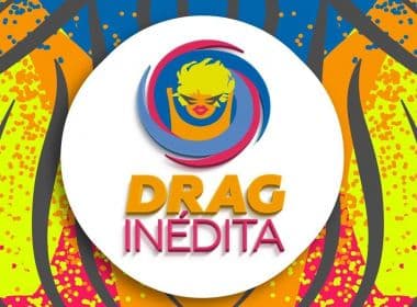 'Drag Inédita': Performers de Salvador lançam reality show para difundir a arte transformista