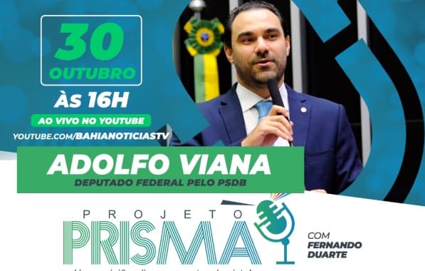 Projeto Prisma entrevista deputado federal Adolfo Viana nesta segunda-feira