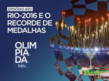 Olimpíada RBN: Em último episódio, programa lembra sucesso dos Jogos do Rio