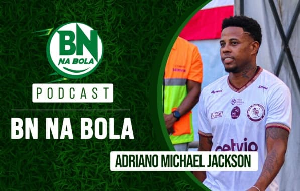 Podcast BN na Bola: Adriano Michael Jackson