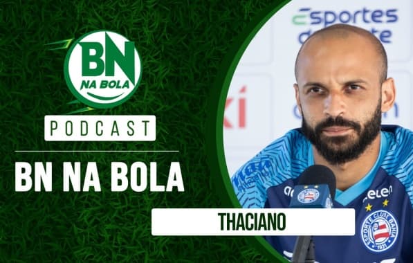 Podcast BN na Bola: Thaciano