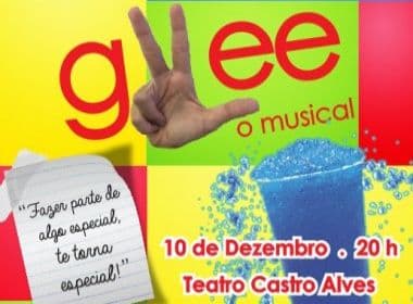 Teatro Castro Alves recebe ‘Glee, O Musical’ em dezembro