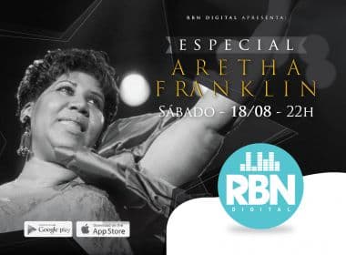 RBN Digital faz especial em homenagem a Aretha Franklin neste sábado