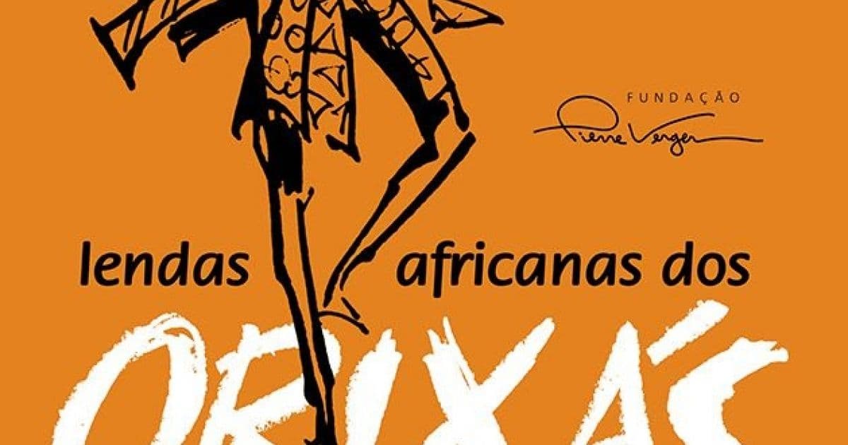 Fundação Pierre Verger lança nova edição de livro 'Lendas Africanas dos Orixás'
