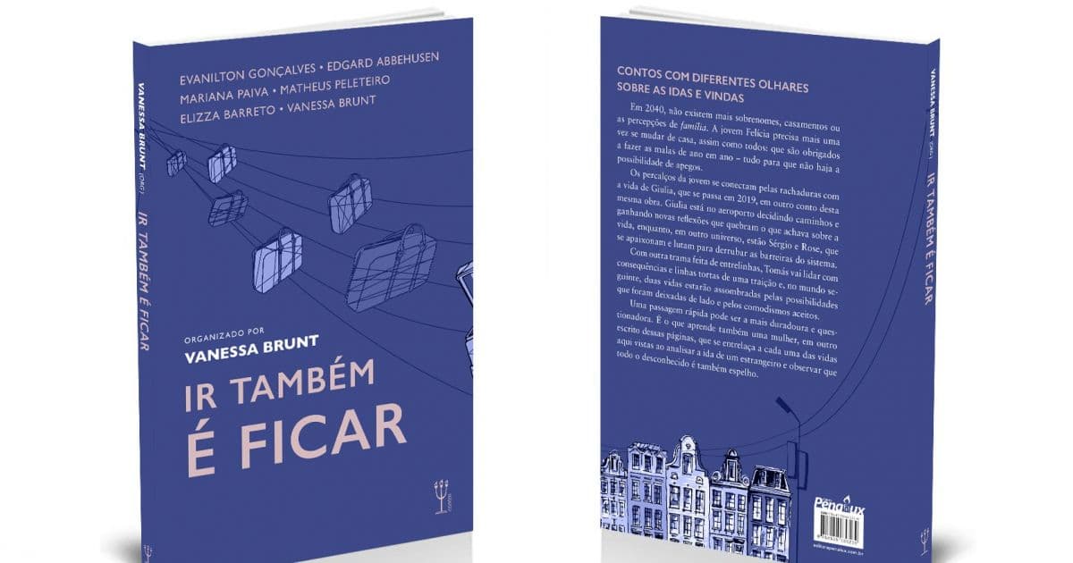 Com textos de 6 autores baianos, livro 'Ir Também é Ficar' tem lançamento em Salvador
