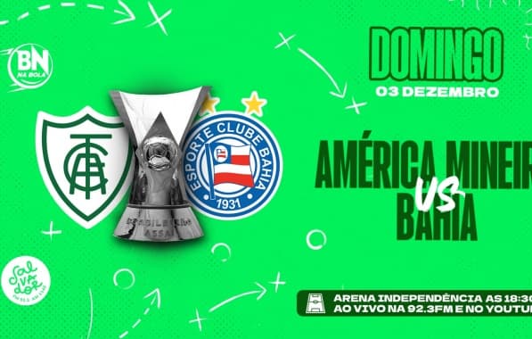 BN na Bola: ouça o jogo entre América-MG e Bahia na Salvador FM