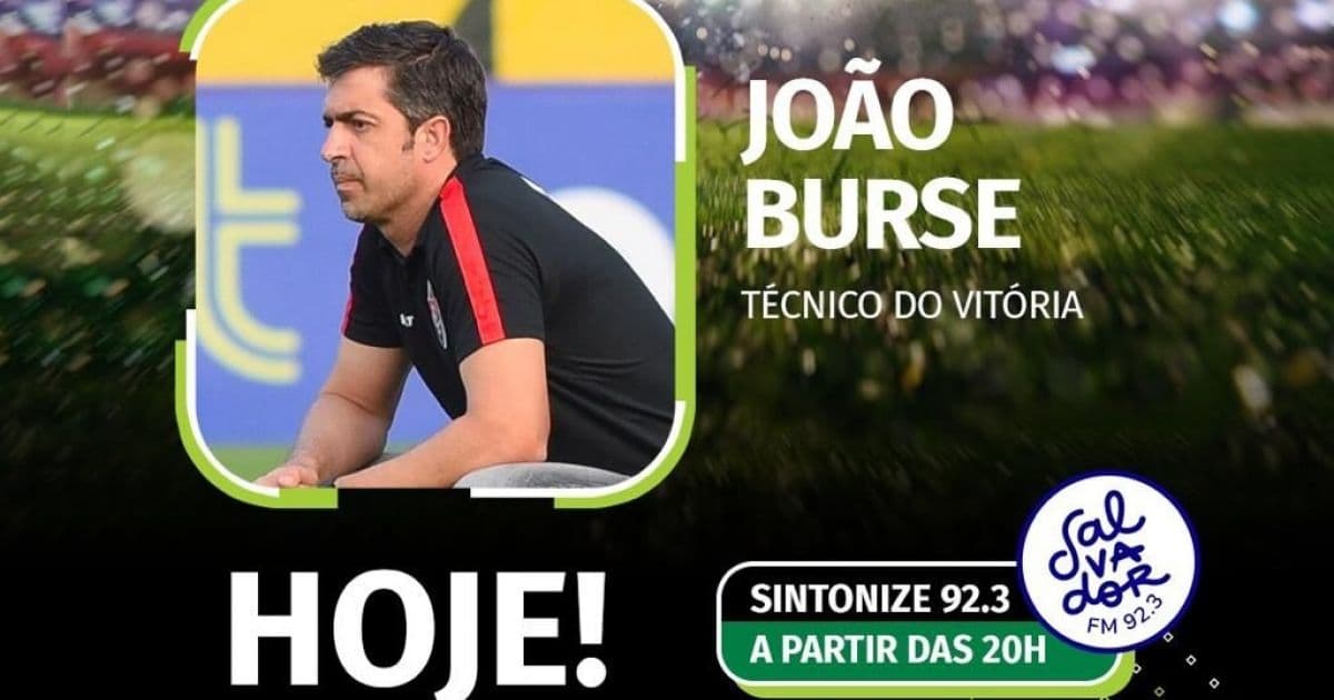 Não perca! João Burse, técnico do Vitória, é o convidado desta segunda no BN Na Bola