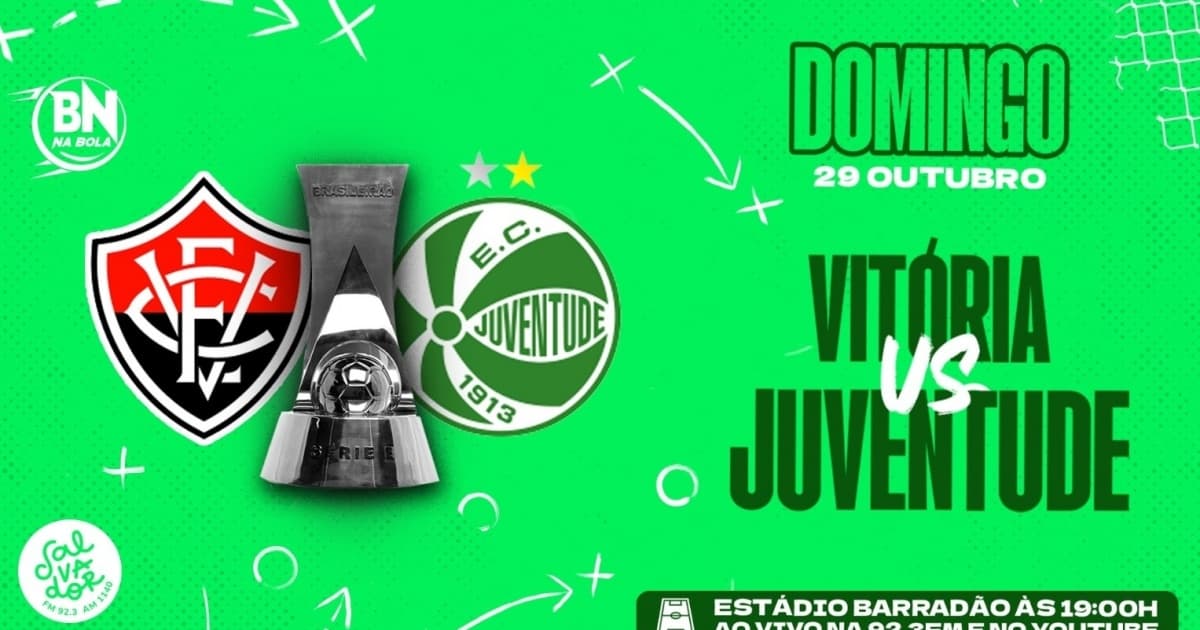 AO VIVO: Acompanhe o duelo entre Vitória e Juventude com o BN na Bola 