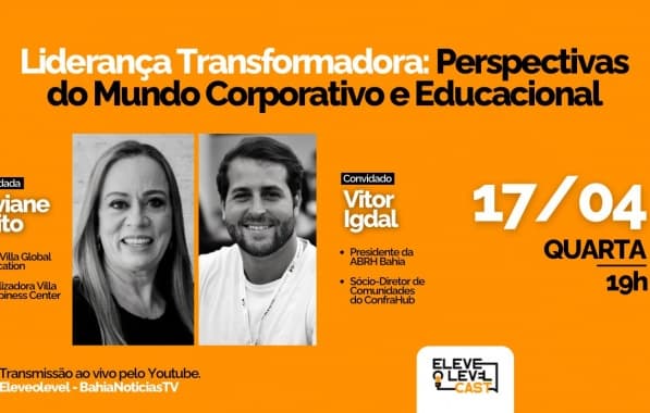 Podcast "Eleve o Level" desta quarta-feira explora a sintonia entre inovação organizacional e educação com Vitor Igdal e Viviane Brito