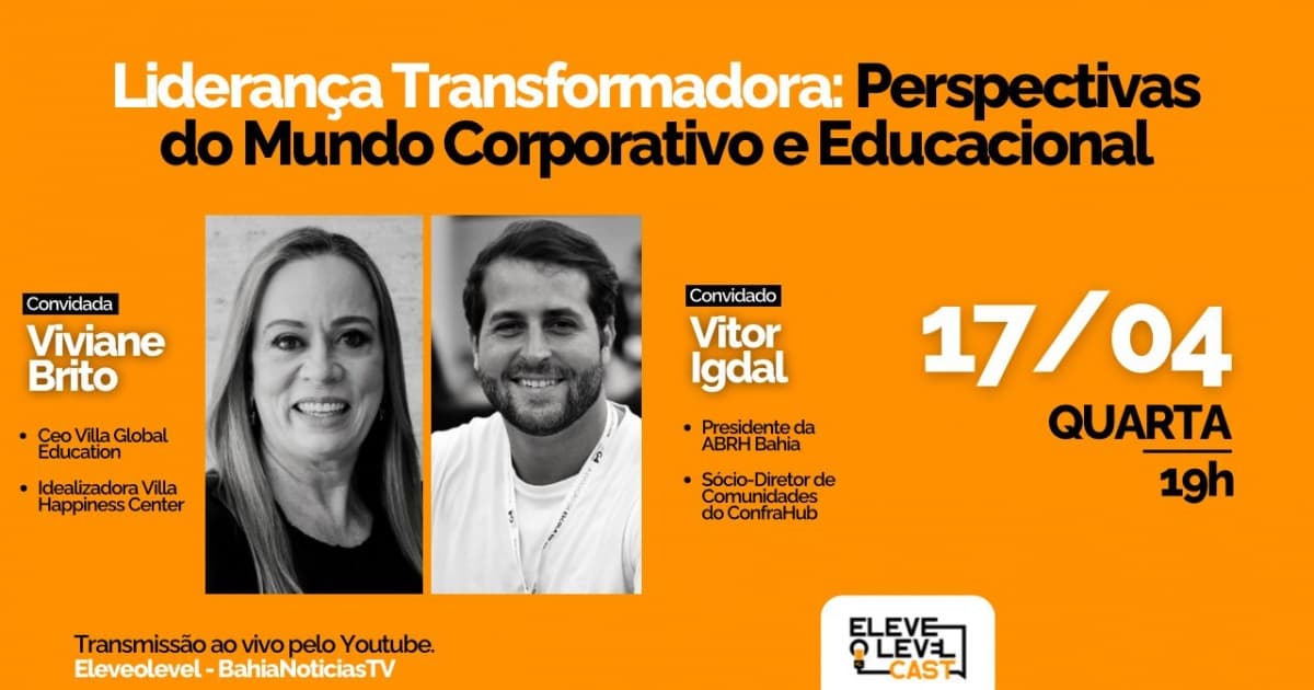 Podcast "Eleve o Level" desta quarta-feira explora a sintonia entre inovação organizacional e educação com Vitor Igdal e Viviane Brito