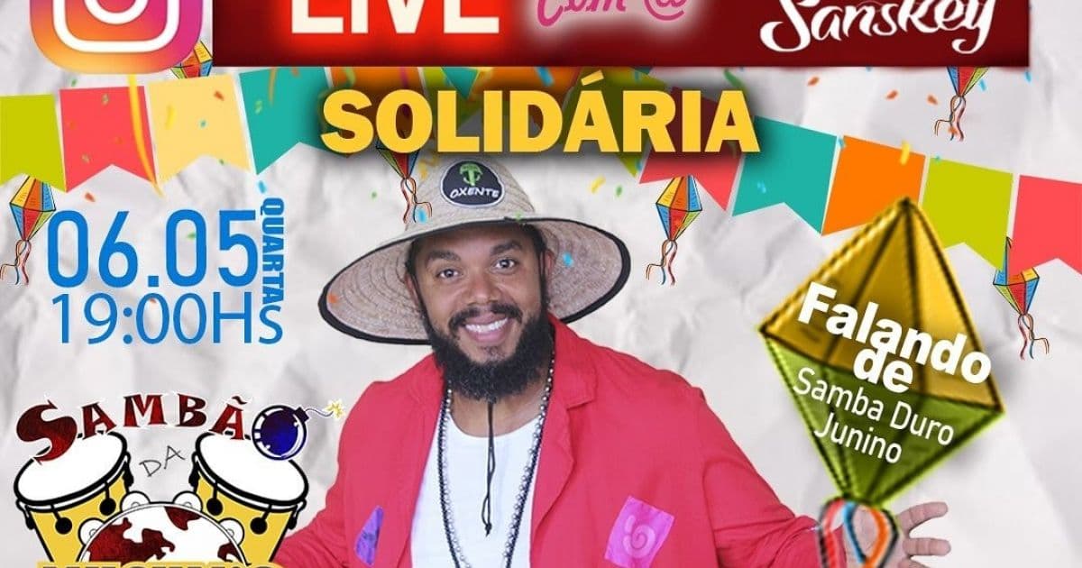 Nonato Sanskey e Sambão Mucum'G fazem a segunda live solidária de Samba Junino