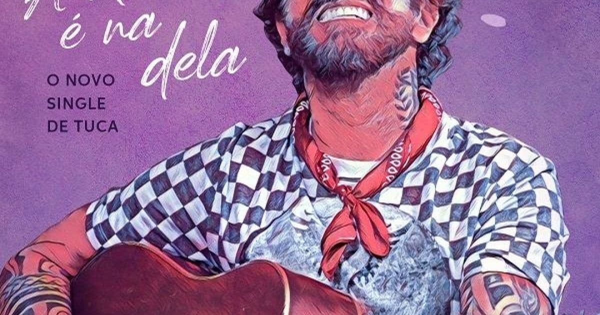 Tuca Fernandes lança single 'A Mina é na Dela'; confira 