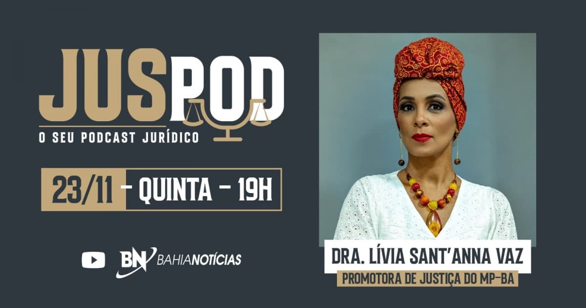 JusPod recebe promotora Lívia Sant’Anna Vaz, uma das 100 pessoas mais influentes de descendência africana do mundo