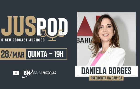 JusPod recebe presidente da OAB-BA, Daniela Borges, em episódio sobre avanços e desafios da advocacia baiana