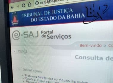 TJ-BA suspende prazos processuais do E-Saj e Projudi por tempo indeterminado