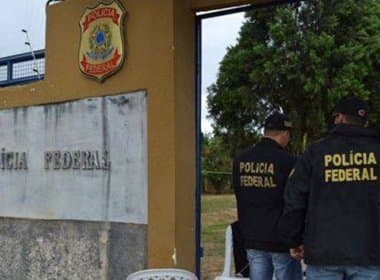 PF faz operação para prender quadrilha que já desviou R$ 57 milhões na Bahia