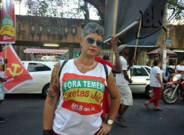 Novo protesto contra Temer em Salvador acontecerá na quarta, avisa dirigente da APLB