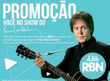 É amanhã! RBN Digital sorteia ingressos para show de Paul McCartney em Salvador