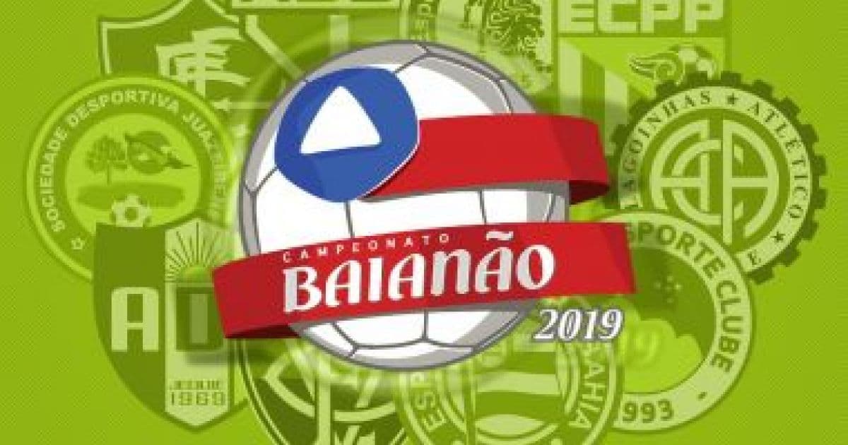 Guia do Campeonato Baiano 2019: Conheça destaques e expectativas dos 10 participantes