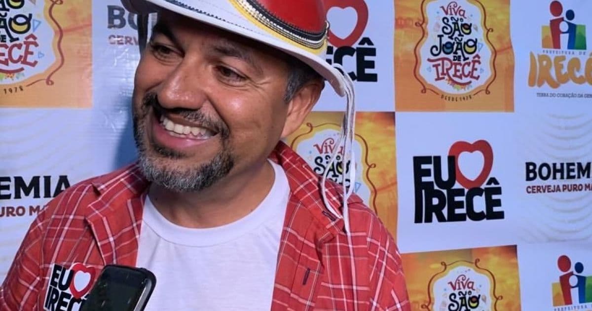 Em balanço da edição 2019 do São João de Irecê, prefeito comemora 'sucesso da festa'