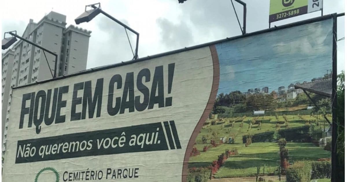 Cemitério de Salvador faz campanha em prol do isolamento social: 'Não queremos você aqui'