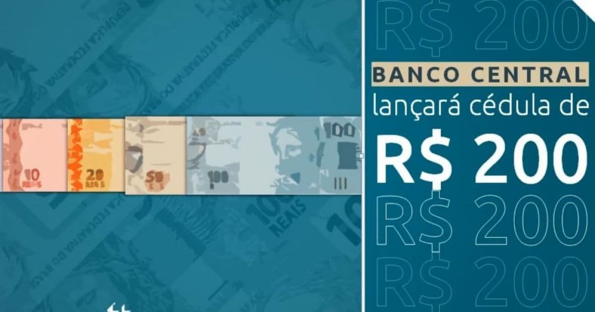 Banco Central anuncia cédula de R$ 200, que deve começar a circular no fim de agosto