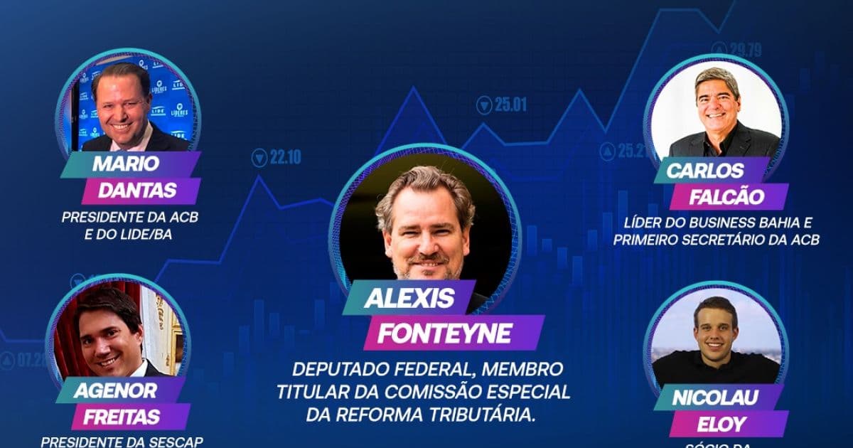 BP Money e Business Bahia promovem live sobre reforma tributária com Alexis Fonteyne