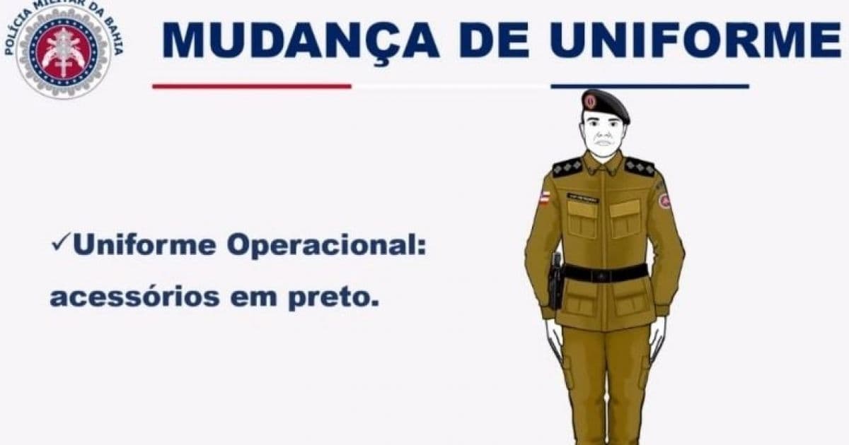 PM-BA muda uniformes e policiais estimam que podem pagar até R$ 1 mil por nova farda