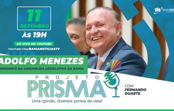Presidente da AL-BA, Adolfo Menezes é o entrevistado do Projeto Prisma nesta segunda-feira