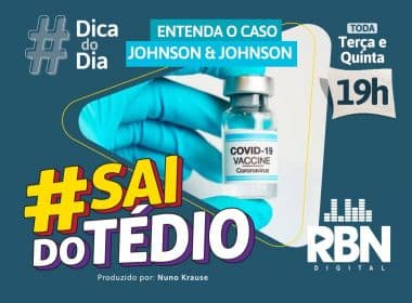 #Sai do Tédio: Testes da vacina da Johnson & Johnson são parados