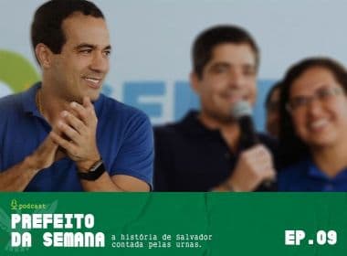 Prefeito da Semana: Bruno Reis, a continuidade do projeto político de ACM Neto
